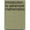 Introduction To Advanced Mathematics door Norman Feldman