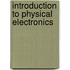 Introduction To Physical Electronics
