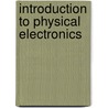 Introduction To Physical Electronics door Bill Wilson