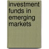 Investment Funds In Emerging Markets door Teresa Barger