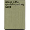 Issues in the Spanish-Speaking World door Janice W. Randle