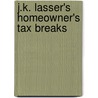 J.K. Lasser's Homeowner's Tax Breaks by Gerald J. Robinson
