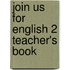 Join Us For English 2 Teacher's Book
