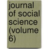 Journal Of Social Science (Volume 6) door American Social Science Association