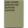Judy Moody And The Not Bummer Summer door Megan McDonald