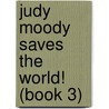 Judy Moody Saves the World! (Book 3) door Megan McDonald