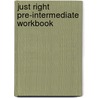 Just Right Pre-Intermediate Workbook door Jeremy Harmer