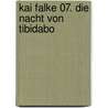 Kai Falke 07. Die Nacht von Tibidabo door Raymond Reding