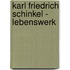 Karl Friedrich Schinkel - Lebenswerk