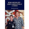 Kim Munley - She's Absolutely a Hero by Philip Martin Mccaulay Lmp