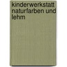 Kinderwerkstatt Naturfarben und Lehm by Heinz Knieriemen