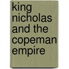 King Nicholas and the Copeman Empire door Nick Copeman