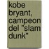 Kobe Bryant, Campeon del "Slam Dunk"