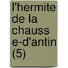 L'Hermite De La Chauss E-D'Antin (5) door tienne De Jouy