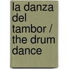 La danza del tambor / The Drum Dance door Ruud van Akkeren