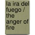 La ira del fuego / The Anger Of Fire