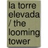 La torre elevada / The Looming Tower