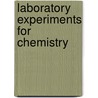 Laboratory Experiments For Chemistry door Matthew Stoltzfus
