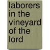 Laborers In The Vineyard Of The Lord by Larry Eugene Rivers
