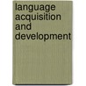 Language Acquisition And Development door Brian Tomlinson