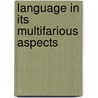 Language In Its Multifarious Aspects door Petr Sgall