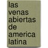 Las Venas Abiertas De America Latina