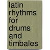 Latin Rhythms For Drums And Timbales door Ted Reed