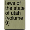 Laws Of The State Of Utah (Volume 9) by Utah