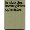 Le Club Des Incorrigibles Optimistes door Jean-Michel Guenassia