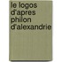 Le Logos D'Apres Philon D'Alexandrie