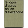 Le Logos D'Apres Philon D'Alexandrie door Jean Reville