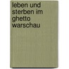 Leben Und Sterben Im Ghetto Warschau door Thorsten Laumann