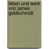 Leben Und Werk Von James Goldschmidt by Ulli Boldt