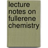 Lecture Notes on Fullerene Chemistry door Roger Taylor