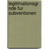 Legitimationsgr Nde Fur Subventionen by Benedikt H. Ppe