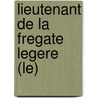 Lieutenant De La Fregate Legere (Le) by Catherine Decours