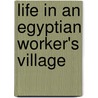 Life in an Egyptian Worker's Village door Patricia Whitehouse
