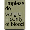 Limpieza De Sangre = Purity Of Blood door Arturo Pérez-Reverte