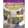 Living Now Student Activity Workbook door Roger LeRoy Miller