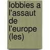 Lobbies A L'Assaut De L'Europe (Les) door Bernard Lecherbonnier