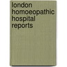 London Homoeopathic Hospital Reports door London Homoeopathic Hospital