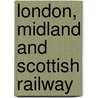 London, Midland And Scottish Railway door Frederic P. Miller