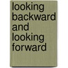 Looking Backward And Looking Forward door Jr. Charles Wolf