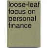 Loose-Leaf Focus On Personal Finance door Les Dlabay