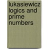 Lukasiewicz Logics And Prime Numbers door Alexander S. Karpenko