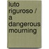 Luto riguroso / A Dangerous Mourning