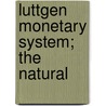 Luttgen Monetary System; The Natural door Frederick William Luttgen