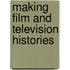 Making Film And Television Histories