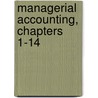 Managerial Accounting, Chapters 1-14 door Warren/Reeve/Duchac