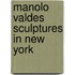 Manolo Valdes Sculptures In New York